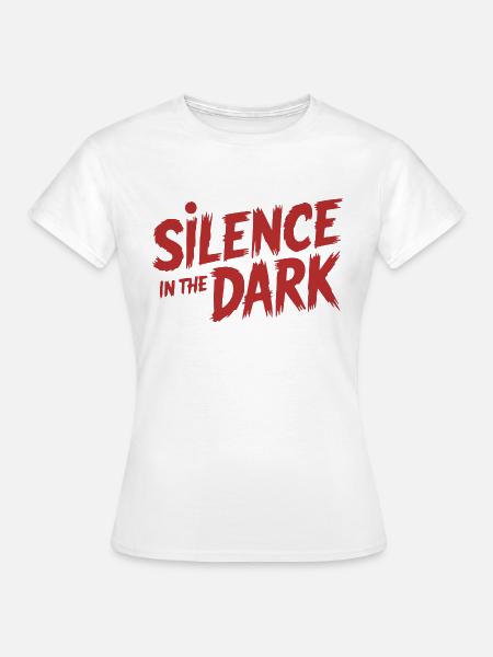 STILLE IM DUNKELN - Frauen T-Shirt - Weiß