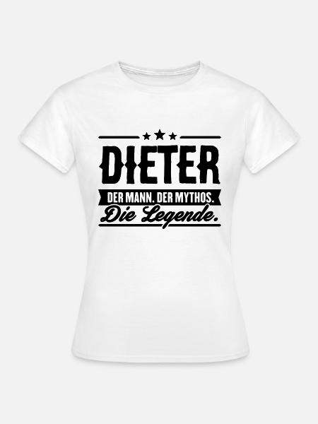 Mann Mythos Legende Dieter - Frauen T-Shirt - Weiß