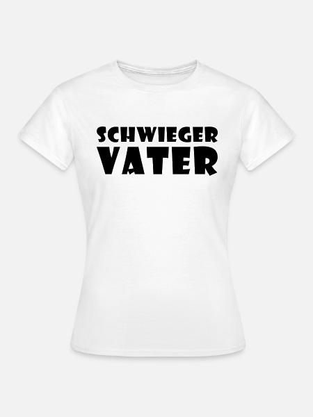 Schwiegervater - Frauen T-Shirt - Weiß