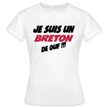 Je suis un breton de ouf !!! - T-shirt Femme - blanc - Devant - AI Model Female 172 dark (172cm)