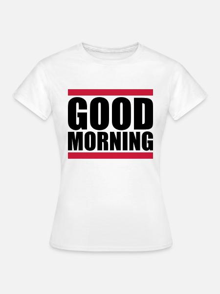 Good Morning Balken - Frauen T-Shirt - Weiß