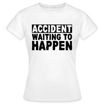 Accident Waiting To Happen 2 - Frauen T-Shirt - Weiß - Vorne - AI Model Female 172 dark (172cm)