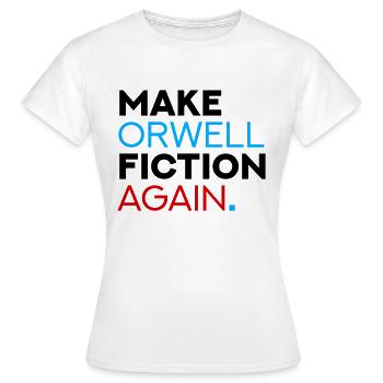Make Orwell Fiction Again - Frauen T-Shirt - Weiß - Vorne - AI Model Female 172 dark (172cm)