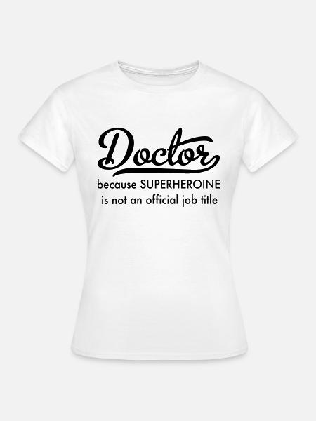 Arzt - Frauen T-Shirt - Weiß