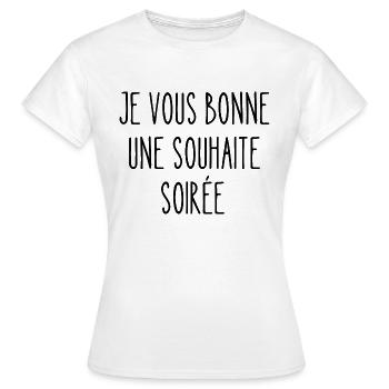 je vous bonne une souhaite soirée - T-shirt Femme - blanc - Devant - AI Model Female 172 dark (172cm)