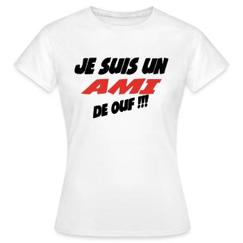 Je suis un AMI de ouf !!! - T-shirt Femme - blanc - Devant - AI Model Female 172 dark (172cm)