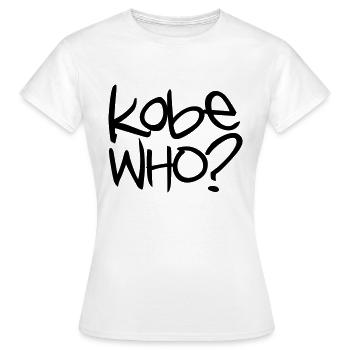 Basketball - Kobe Who? - Frauen T-Shirt - Weiß - Vorne - AI Model Female 172 dark (172cm)