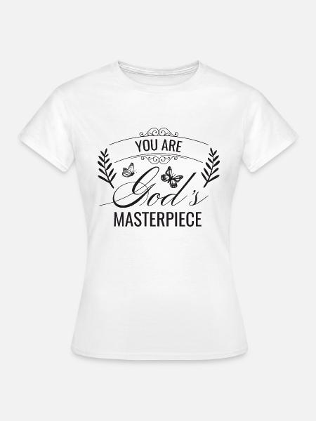 Du bist Gotts Meisterwerk - Frauen T-Shirt - Weiß