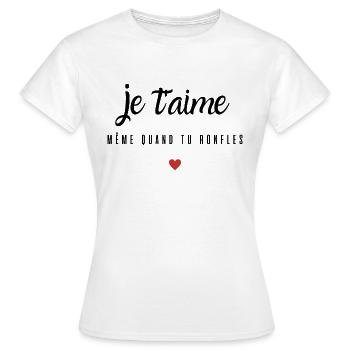 je t aime même quand tu ronfles cadeau couple - T-shirt Femme - blanc - Devant - AI Model Female 172 dark (172cm)