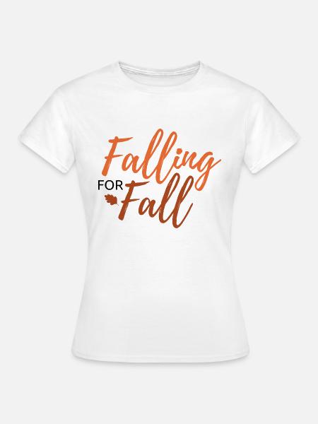 Falling for Fall –Schriftzug - Frauen T-Shirt - Weiß