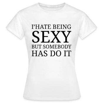 I' hate being sexy - T-shirt Femme - blanc - Devant - AI Model Female 172 dark (172cm)