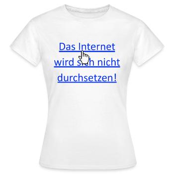 Das Internet - Frauen T-Shirt - Weiß - Vorne - AI Model Female 172 dark (172cm)