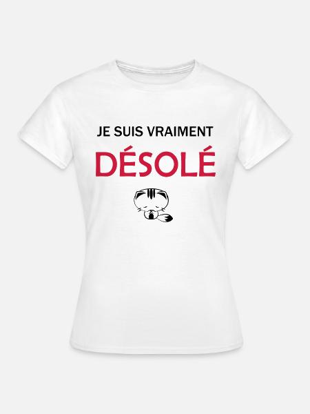 Je suis vraiment Désolé Je suis Désolé - T-shirt Femme - blanc