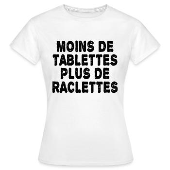moins de tablettes plus de raclettes - T-shirt Femme - blanc - Devant - AI Model Female 172 dark (172cm)