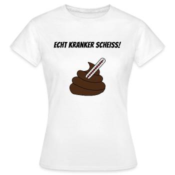 Kranker Scheiss - Frauen T-Shirt - Weiß - Vorne - AI Model Female 172 dark (172cm)