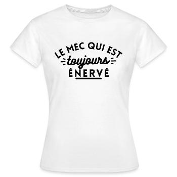 Le mec qui est toujours énervé - T-shirt Femme - blanc - Devant - AI Model Female 172 dark (172cm)