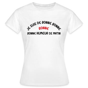 JE SUIS DE BONNE HUMEUR - T-shirt Femme - blanc - Devant - AI Model Female 172 dark (172cm)