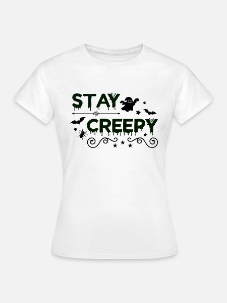 stay creepy - Frauen T-Shirt - Weiß