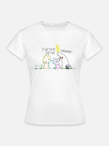 Fütter deine Träume - Frauen T-Shirt - Weiß