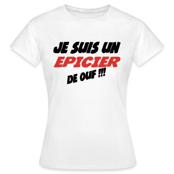 Je suis un EPICIER de ouf!!! - T-shirt Femme - blanc - Devant - AI Model Female 172 dark (172cm)