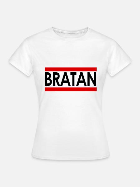 Bratan - Frauen T-Shirt - Weiß
