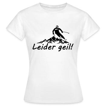 Winter - Skifahrer Leider geil - Frauen T-Shirt - Weiß - Vorne - AI Model Female 172 dark (172cm)