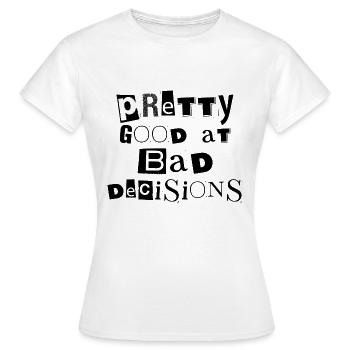 Plutôt doué pour les mauvaises décisions - T-shirt Femme - blanc - Devant - AI Model Female 172 dark (172cm)