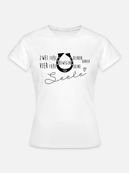 Zwei Füße bewegen deinen Körper, vier Füße Seele - Frauen T-Shirt - Weiß