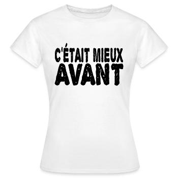 c'était mieux avant - T-shirt Femme - blanc - Devant - AI Model Female 172 dark (172cm)