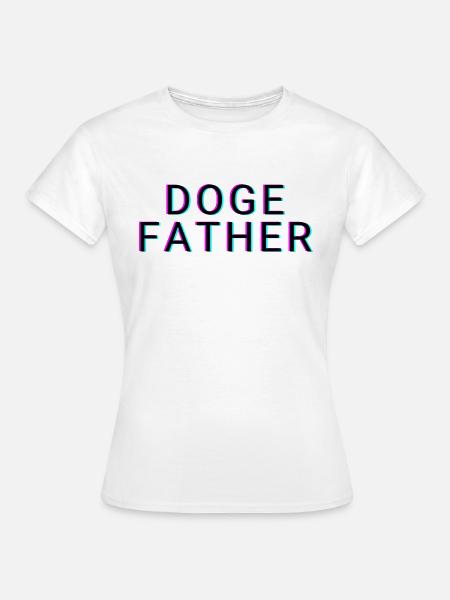 DOGE-VATER - Frauen T-Shirt - Weiß