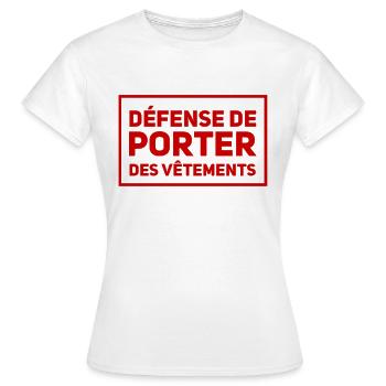 Défense de porter des vêtements - T-shirt Femme - blanc - Devant - AI Model Female 172 dark (172cm)