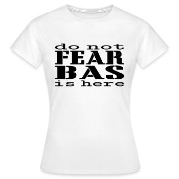 Do not fear Bas is here - Women's T-Shirt - white - Front - AI Model Female 172 dark (172cm)