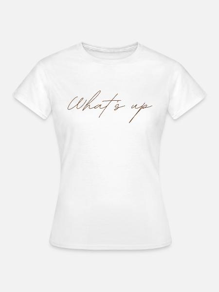 What's up - Frauen T-Shirt - Weiß
