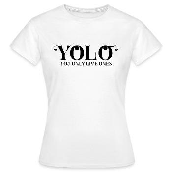 Yolo - Wir leben nur einmal - Frauen T-Shirt - Weiß - Vorne - AI Model Female 172 dark (172cm)