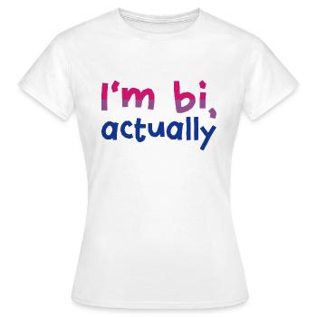 Je suis bi, en fait - T-shirt Femme - blanc - Devant - AI Model Female 172 dark (172cm)