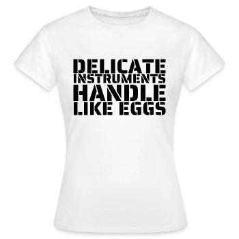 Handle like eggs - Women's T-Shirt - white - Front - AI Model Female 172 dark (172cm)