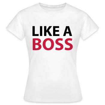 Like A boss - Women's T-Shirt - white - Front - AI Model Female 172 dark (172cm)