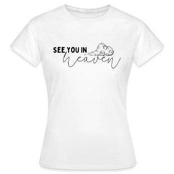 See you in heaven Spruch einfach - Frauen T-Shirt - Weiß - Vorne - AI Model Female 172 dark (172cm)