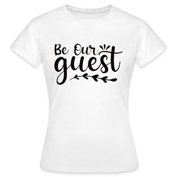 Seien Sie unser Gast - Frauen T-Shirt - Weiß - Vorne - AI Model Female 172 dark (172cm)