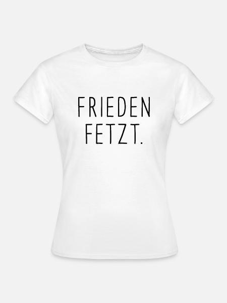 Frieden fetzt. - Frauen T-Shirt - Weiß