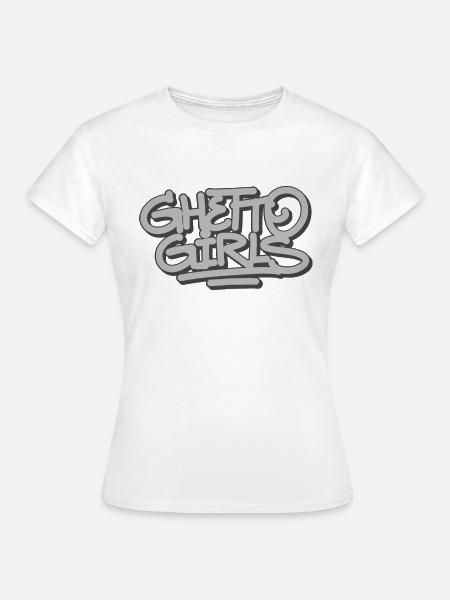 Ghetto Girls - Frauen T-Shirt - Weiß