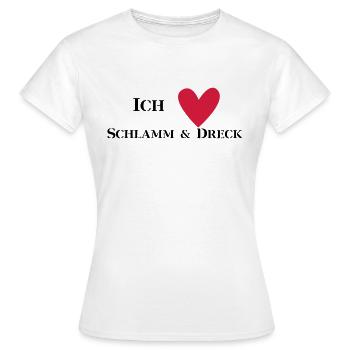 Ich liebe Schlamm & Dreck - Frauen T-Shirt - Weiß - Vorne - AI Model Female 172 dark (172cm)