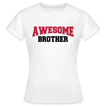Awesome Brother - Women's T-Shirt - white - Front - AI Model Female 172 dark (172cm)