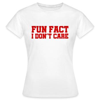 Fun Fact - I don´t care - Cool Quote - Frauen T-Shirt - Weiß - Vorne - AI Model Female 172 dark (172cm)