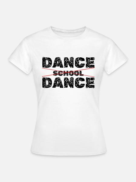 Dance and school - Frauen T-Shirt - Weiß