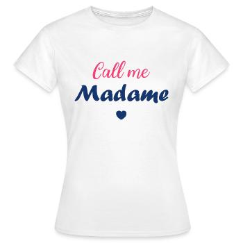 call me madame - T-shirt Femme - blanc - Devant - AI Model Female 172 dark (172cm)
