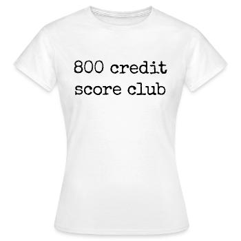 800 Credit Score Club - Financial Awareness in Style - Women's T-Shirt - white - Front - AI Model Female 172 dark (172cm)