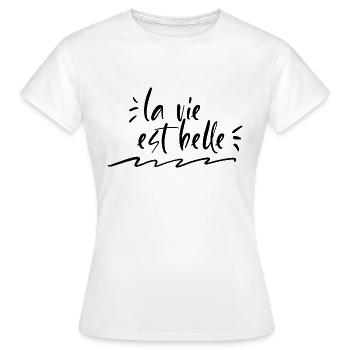 La vie est belle - T-shirt Femme - blanc - Devant - AI Model Female 172 dark (172cm)