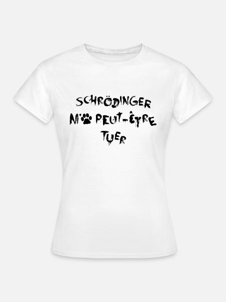 Schrödinger Killed Me - Schwarz - Frauen T-Shirt - Weiß