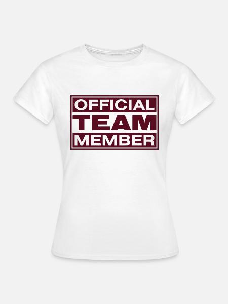 OFFICIAL TEAM MEMBER - Frauen T-Shirt - Weiß